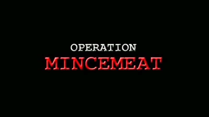 ¼Ƭƭж/Operation Mincemeat-Ļ