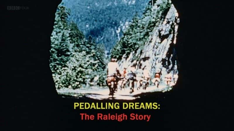 ¼Ƭ룺Ĺ/Pedalling Dreams: The Raleigh Story-Ļ