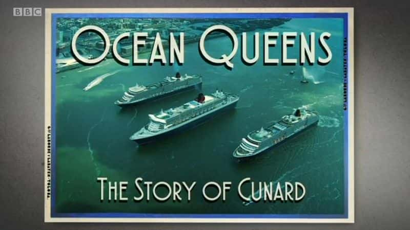 ¼ƬŮµĹ/Ocean Queens: The Story of Cunard-Ļ