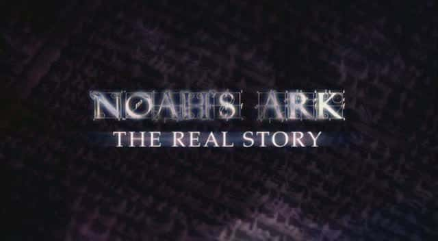 ¼ƬŵǷ-ʵĹ/Noah's Ark - The Real Story-Ļ