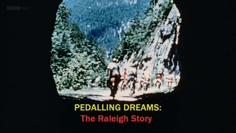 ¼Ƭ룺Ĺ/Pedalling Dreams: The Raleigh Story-Ļ