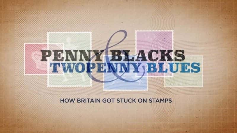 ¼Ƭһʿںʿ/Penny Blacks and Twopenny Blues-Ļ