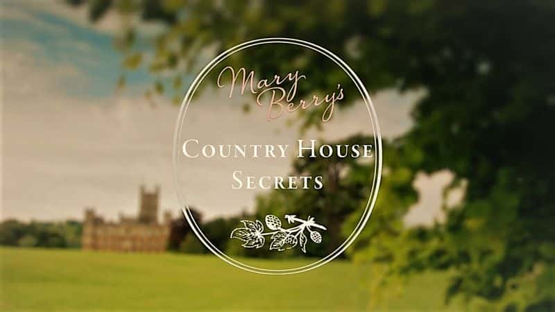 ¼Ƭģ/Mary Berry's: Country House Secrets-Ļ