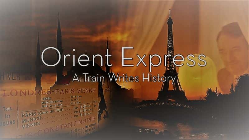 ¼Ƭ쳵һдʷĻ/Orient Express: A Train Writes History-Ļ