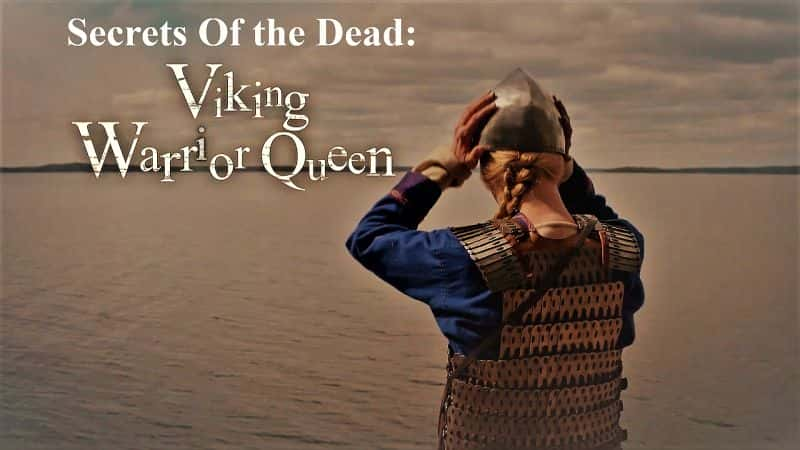 ¼ƬߵܣάŮսʿ/Secrets of the Dead: Viking Warrior Queen-Ļ