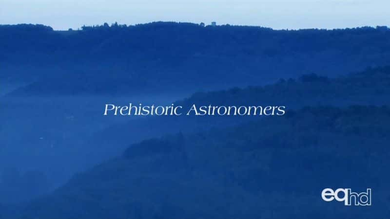 ¼Ƭʷǰѧ/Prehistoric Astronomers-Ļ