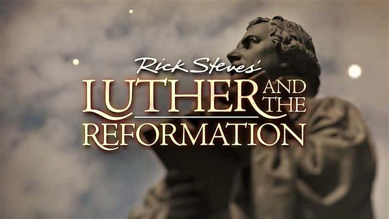 ¼Ƭˡʷٷ˹ŷ֮ã·ڽ̸ĸ/Rick Steves Europe: Luther and the Reformation-Ļ