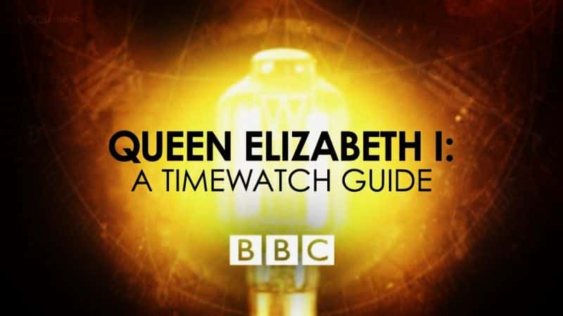 ¼Ƭɯһʱ۲ָ/Queen Elizabeth I: A Timewatch Guide-Ļ