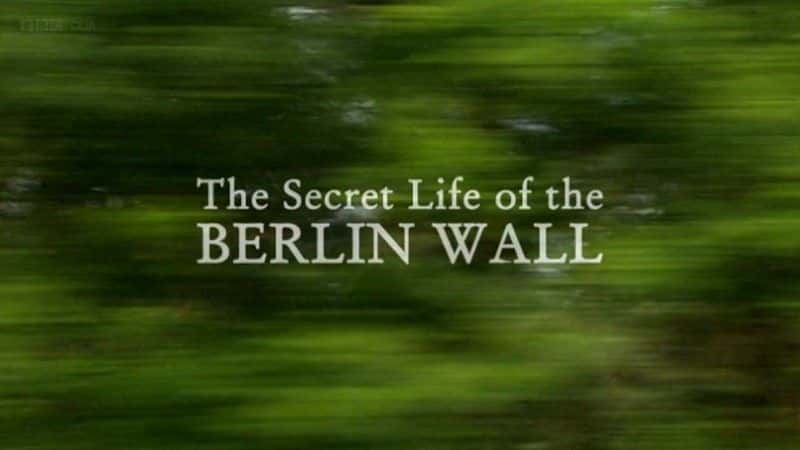 ¼Ƭǽ/The Secret Life of the Berlin Wall-Ļ