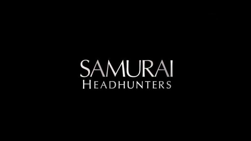 ¼Ƭʿͷ/Samurai Headhunters-Ļ