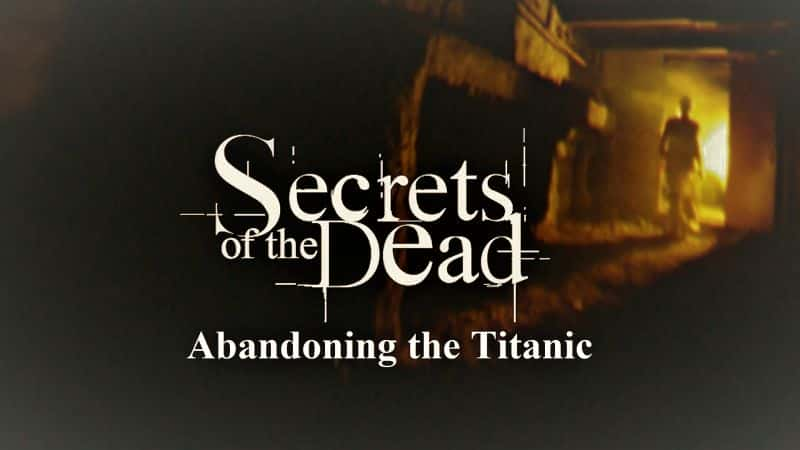 ¼Ƭߵܣ̩̹˺/Secrets of the Dead : Abandoning the Titanic-Ļ