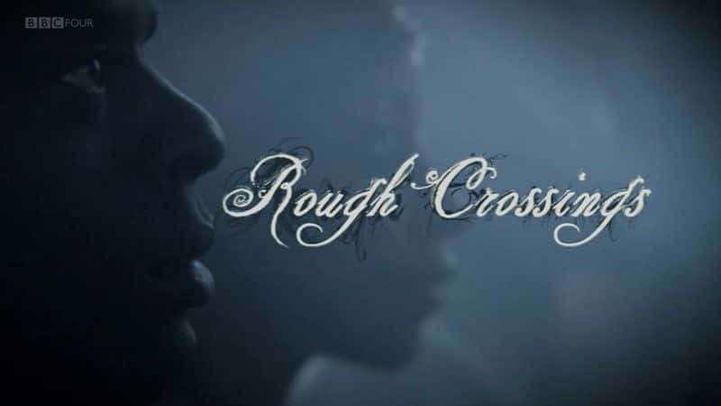 ¼ƬѵĶɺ/Rough Crossings-Ļ