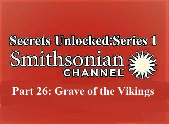 ¼Ƭܽʾ126֣ά˵ķĹ/Secrets Unlocked: Series 1 Part 26: Grave of the Vikings-Ļ