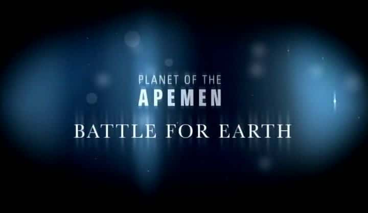 ¼ƬԳ򣺵֮ս/Planet of the Apemen: Battle for Earth-Ļ