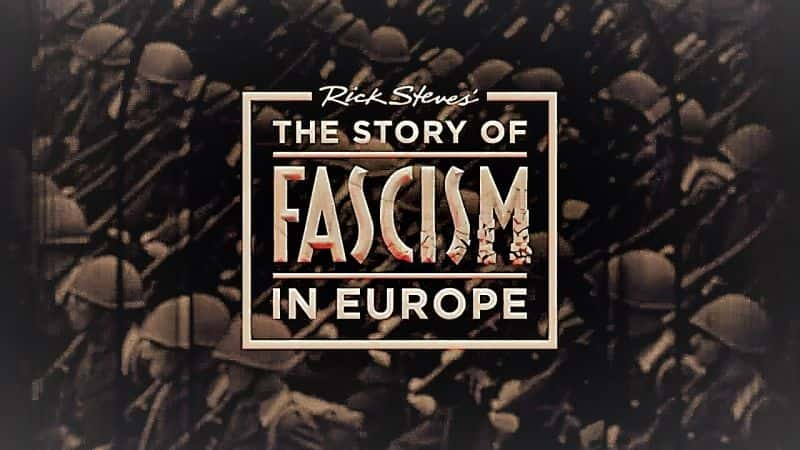 ¼Ƭˡʷٷ˹ŷ޷˹Ĺ/Rick Steves: The Story of Fascism in Europe-Ļ