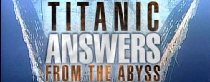 ¼Ƭ̩̹˺ - ԨеĴ/Titanic - Answers from the Abyss-Ļ