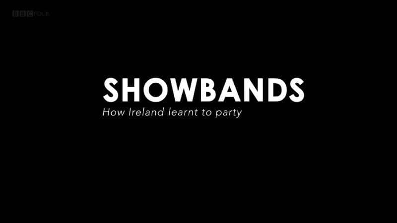 ¼Ƭֶ㣺ѧ/Showbands: How Ireland Learned to Party-Ļ