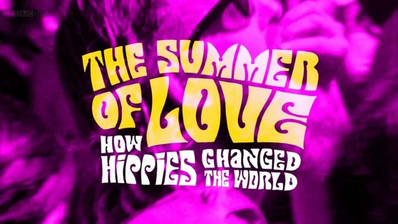 ¼Ƭ죺Ƥʿθı/The Summer of Love: How Hippies Changed the World-Ļ