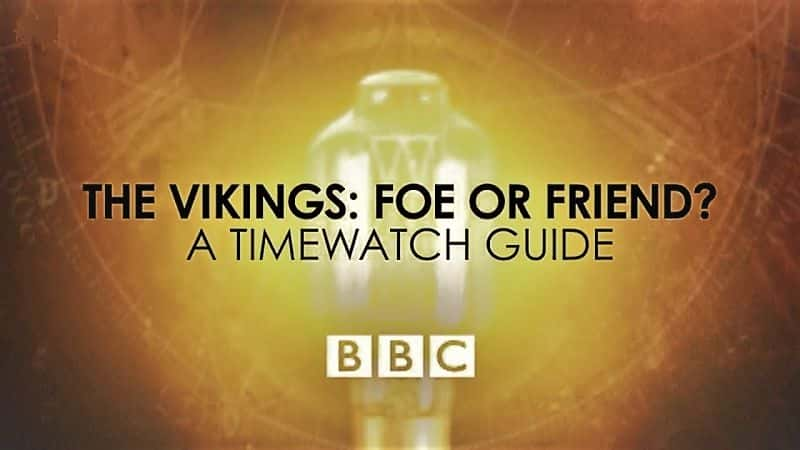 ¼Ƭһʱߵָ - άˣ˻ѣ/A Timewatch Guide -The Vikings: Foe or Friend?-Ļ