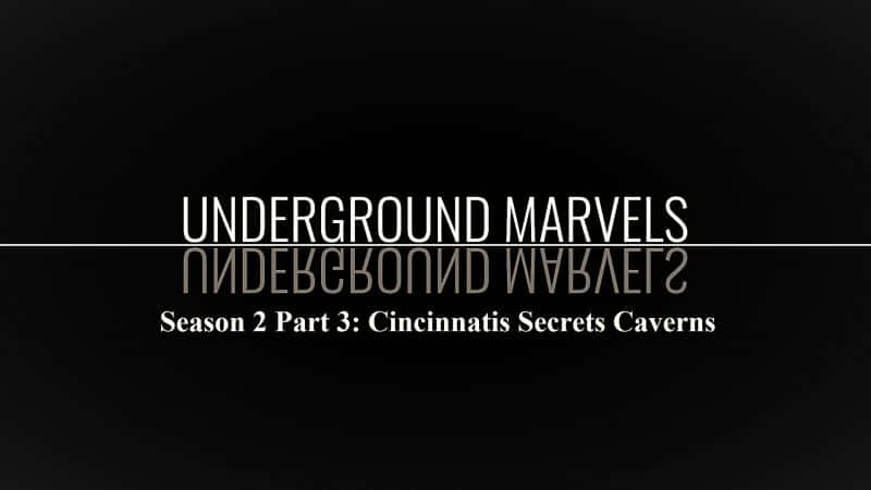 ¼Ƭϵ23֣ܶѨ/Underground Marvels Series 2 Part 3.Cincinnatis Secrets Caverns-Ļ