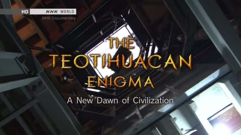 ¼Ƭذµ߿֮/The Teotihuacan Enigma-Ļ