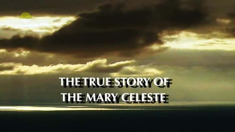 ¼Ƭ˹صʵ/The True Story of the Mary Celeste-Ļ