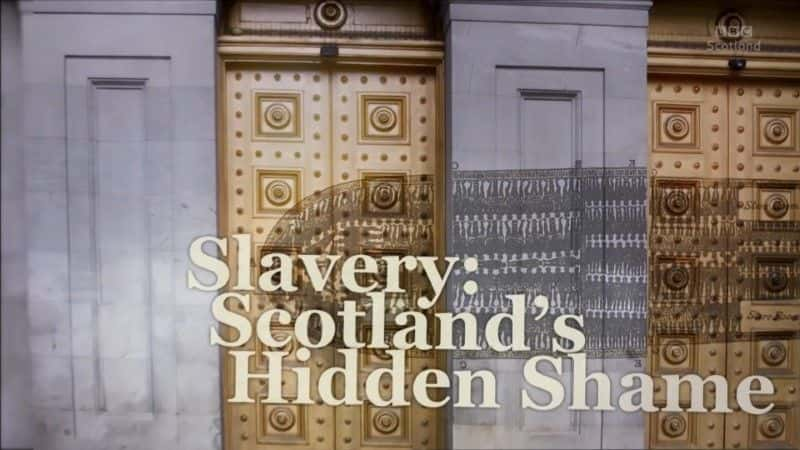 ¼Ƭūƶȣոس/Slavery: Scotland's Hidden Shame-Ļ