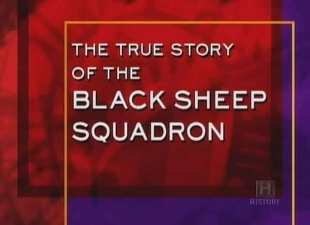 ¼Ƭжӵʵ/The True Story of the Black Sheep Squadron-Ļ