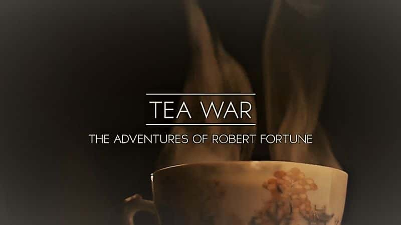 ¼Ƭս޲ءٵð/Tea War: The Adventures of Robert Fortune-Ļ