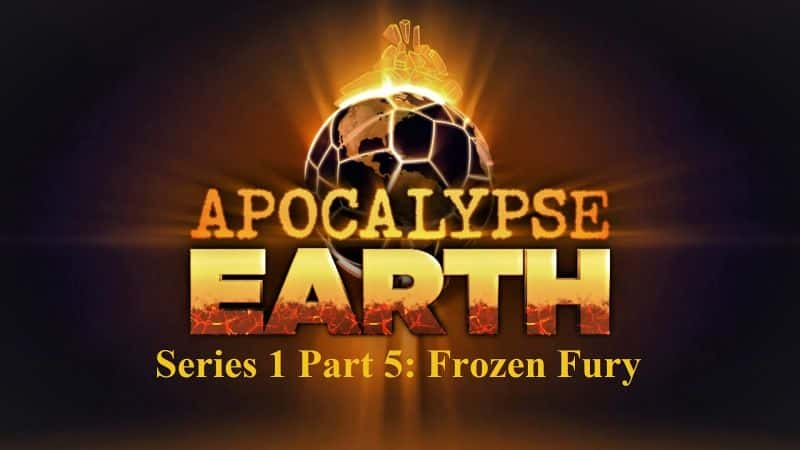 ¼Ƭʾ¼ϵ15֣֮ŭ/Apocalypse Earth Series 1 Part 5: Frozen Fury-Ļ