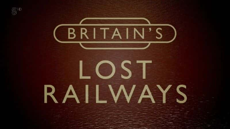 ¼ƬдԽӢʧ·ϵ2/Walking Britain's Lost Railways Series 2-Ļ