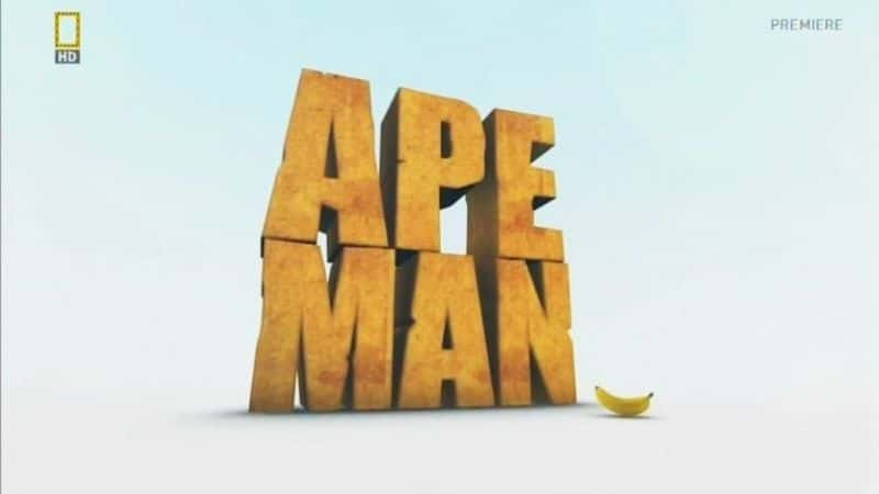 ¼ƬԳ/Ape Man-Ļ