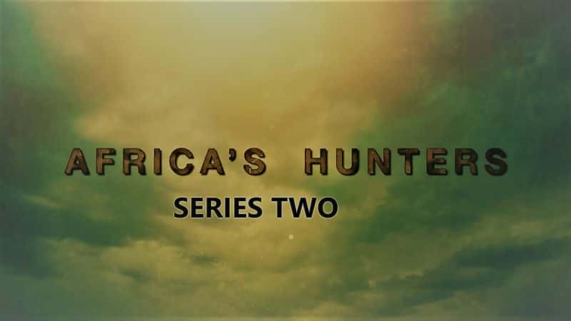 ¼Ƭˣڶ/Africas Hunters: Series 2-Ļ