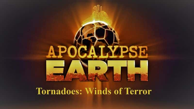 ¼Ƭʾ¼ϵ12֣磺ֲķ/Apocalypse Earth Series 1 Part 2 Tornadoes: Winds of Terror-Ļ