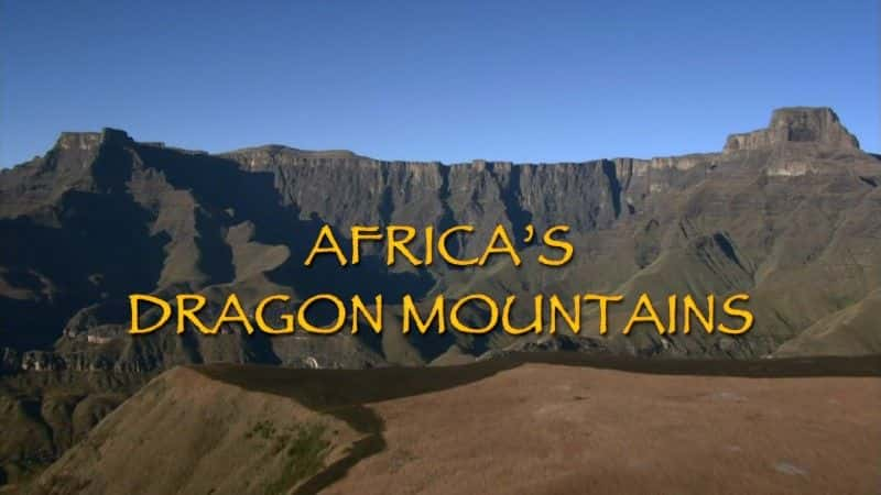 ¼Ƭ޵ɽ/Africa's Dragon Mountains-Ļ