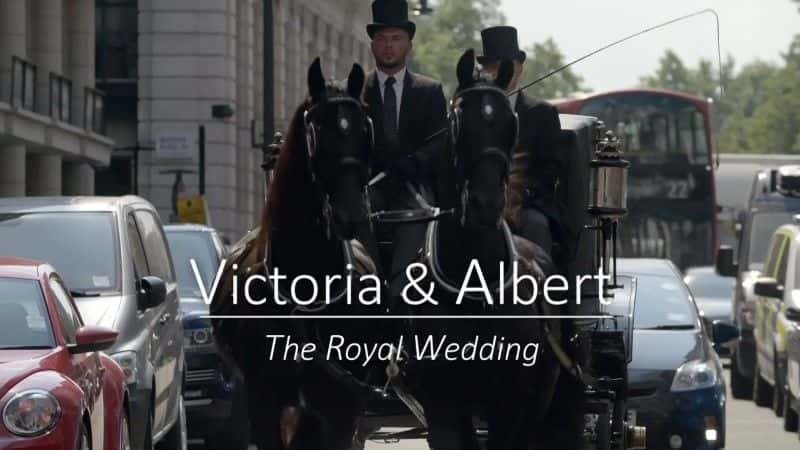 ¼ƬάǺͰأʼһ/Victoria and Albert: The Royal Wedding-Ļ