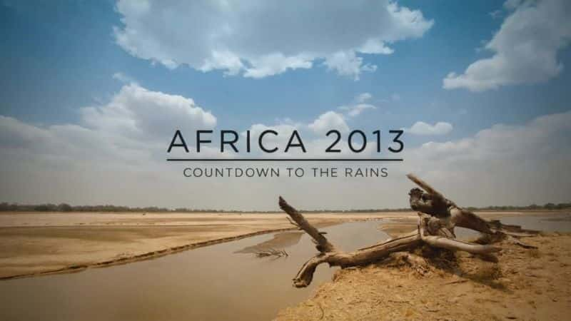 ¼Ƭ2013ʱ꼾/Africa 2013: Countdown to the Rains-Ļ