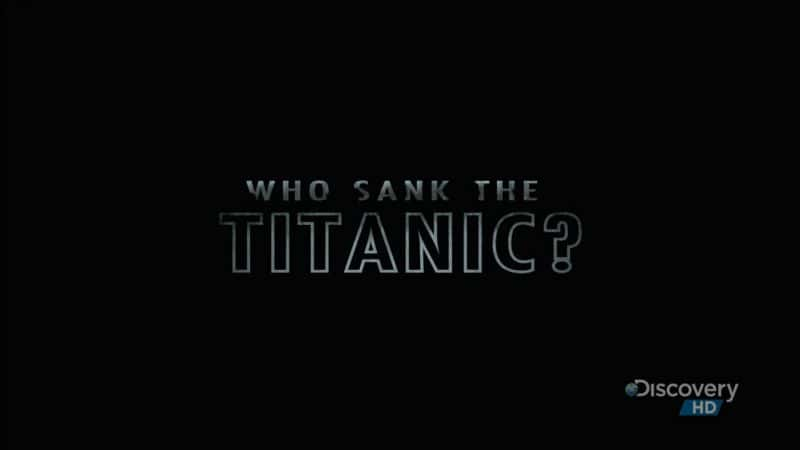 ¼Ƭ˭û̩̹˺/Who Sank the Titanic-Ļ