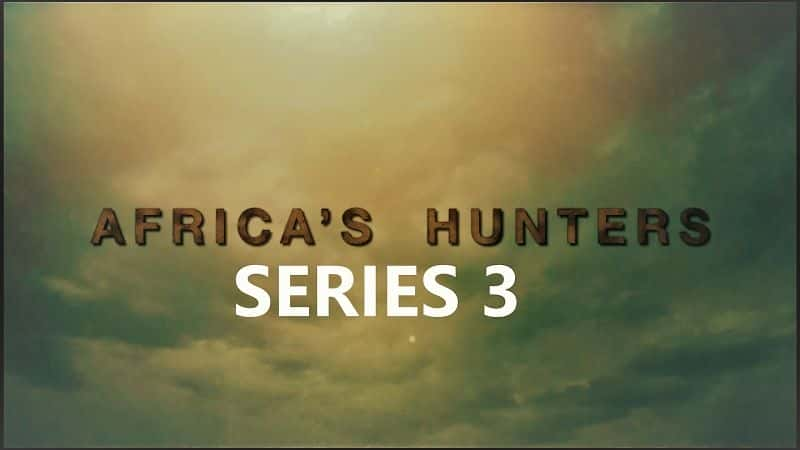 ¼Ƭˣ/Africas Hunters: Series 3-Ļ