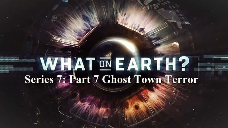 ¼ƬϷʲôϵ77ֹǿֲ/What on Earth? Series 7: Part 7 Ghost Town Terror-Ļ