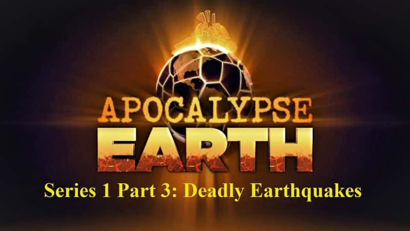 ¼Ƭʾ¼ϵ13֣/Apocalypse Earth Series 1 Part 3: Deadly Earthquakes-Ļ