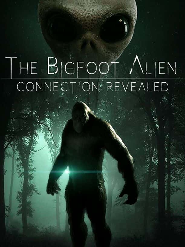 ¼Ƭ˵ϵʾ/The Bigfoot Alien Connection Revealed-Ļ