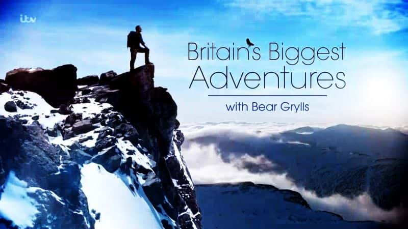 ¼Ƭ뱴˹һӢðգһ/Britains Biggest Adventures with Bear Grylls: Series 1-Ļ