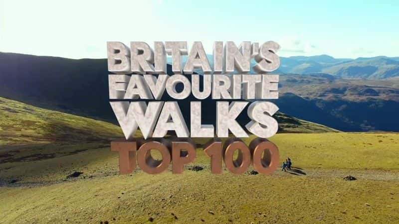 ¼ƬӢϲɢ·ߣǰ100/Britain's Favourite Walks: Top 100-Ļ