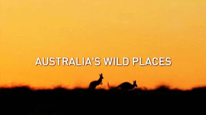 ¼ƬĴǵҰط/Australias Wild Places-Ļ