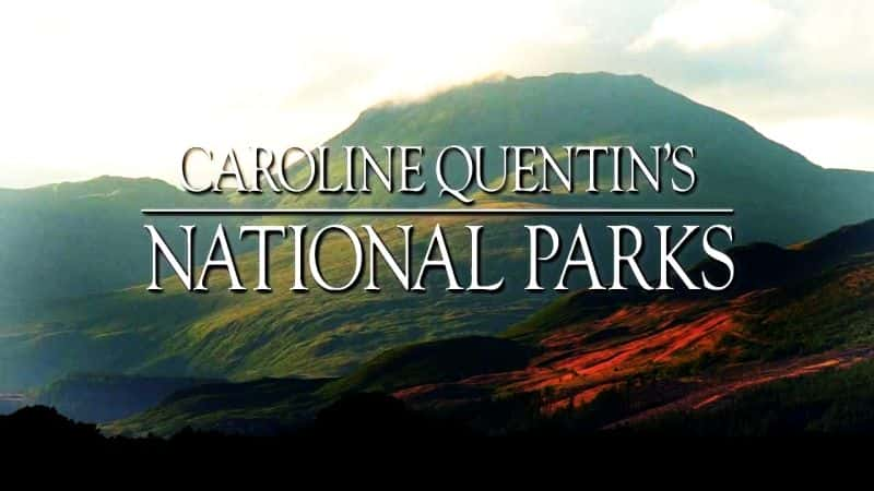 ¼Ƭա͡Ĺҹ԰/Caroline Quentin's National Parks-Ļ