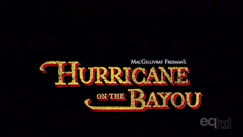 ¼Ƭϵ쫷/Hurricane on the Bayou-Ļ