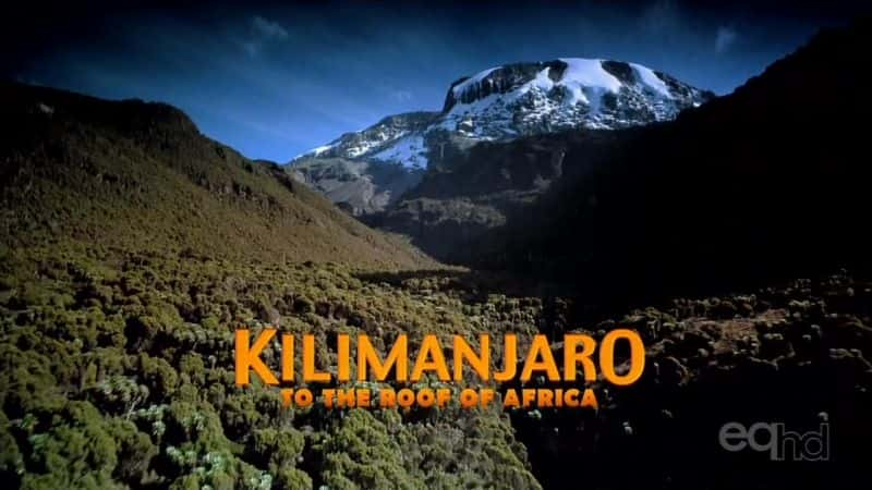 ¼Ƭޣ֮/Kilimanjaro to the Roof of Africa-Ļ