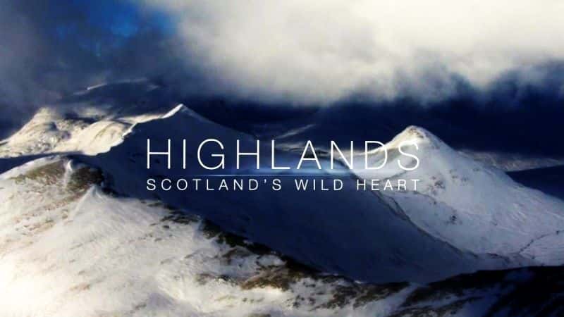 ¼Ƭߵ - ոҰ֮/Highlands - Scotland's Wild Heart-Ļ