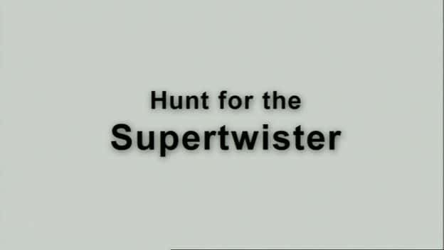 ¼Ƭ׷𳬼/Hunt for the Supertwister-Ļ